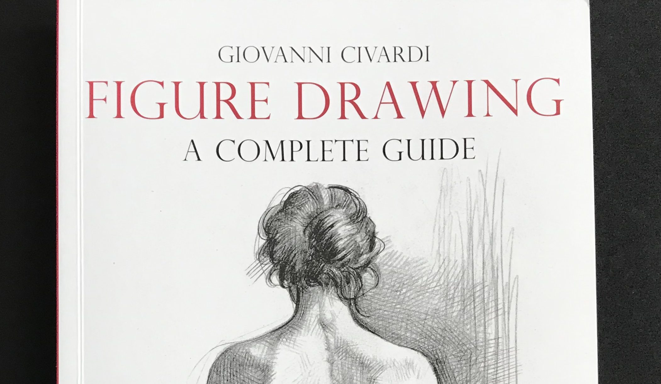 Figure Drawing: A Complete Guide - Giovanni Civardi - Mary Li Art